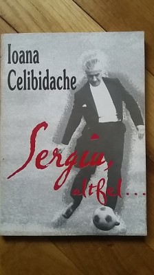 Ioana Celibidache - Sergiu, altfel... (Ed. Domino, 2000, prima editie, cu autograf/dedicatie/semnatura) 47 il. dirijor pictorita biografie viata RARA foto