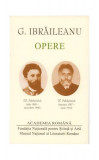 G. Ibrăileanu. Opere (Vol. III+IV) - Hardcover - Academia Rom&acirc;nă, Garabet Ibrăileanu - Fundația Națională pentru Știință și Artă