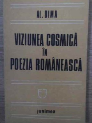 VIZUNEA COSMICA IN POEZIA ROMANEASCA-AL. DIMA-224998 foto