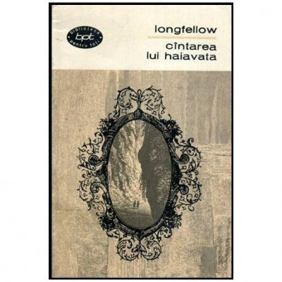 Henry Wadsworth Longfellow - Cintarea lui Haiavata - 112778 foto