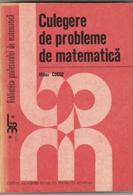 MIHAI COCUZ - CULEGERE DE PROBLEME DE MATEMATICA foto