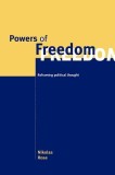 Powers of Freedom: Reframing Political Thought