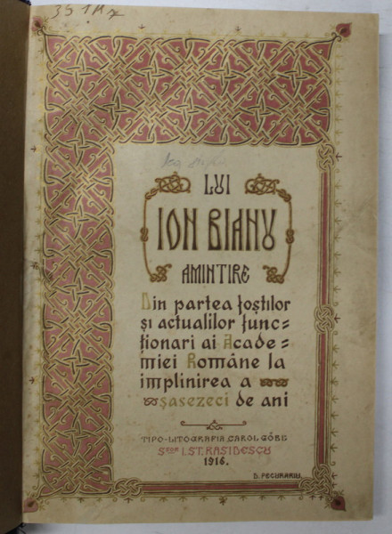 LUI IOAN BIANU AMINTIRE. Din partea fostilor si actualilor functionari ai Academiei Romane la implinirea a sasezeci de ani. - 1916