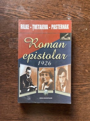 Roman epistolar 1926 (Rilke, Tvetaieva, Pasternak) foto