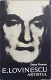 E. Lovinescu Artistul - Ileana Vrancea (1969) - Biografii, Editura Pentru Literatura, Limba Romana, Coperta Necartonata
