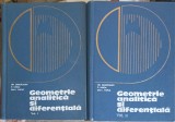 GEOMETRIE ANALITICA SI DIFERENTIALA VOL.1-2-GH. GHEORGHIEV, R. MIRON, DAN I. PAPUC-255262