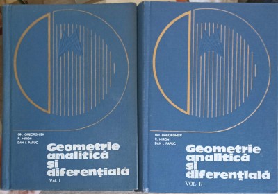 GEOMETRIE ANALITICA SI DIFERENTIALA VOL.1-2-GH. GHEORGHIEV, R. MIRON, DAN I. PAPUC-255262 foto