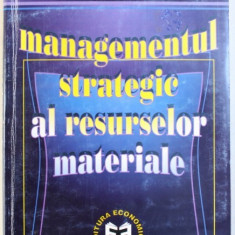 MANAGEMENTUL STRATEGIC AL RESURSELOR MATERIALE de ELENA - MARILENA PORUMB , 2000