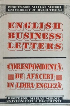 ENGLISH BUSINESS LETTERS. CORESPONDENTA DE AFACERI IN LIMBA ENGLEZA-MIHAI MIROIU-220278 foto