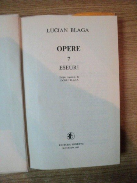 OPERE VOL. VII , ESEURI de LUCIAN BLAGA , Bucuresti 1980