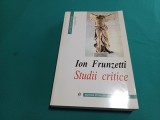 ION FRUNZETTI * STUDII CRITICE * 2000 * 400