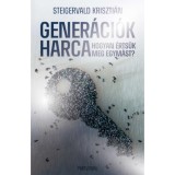 Gener&aacute;ci&oacute;k harca - Hogyan &eacute;rts&uuml;k meg egym&aacute;st? - &Uuml;nnepi, limit&aacute;lt kiad&aacute;s - Steigervald Kriszti&aacute;n