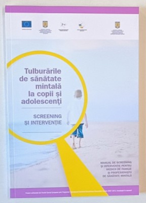 TULBURARILE DE SANATATE MINTALA LA COPII SI ADOLESCENTI , SCREENING SI INTERVENTIE , 2013 foto