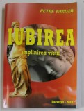 IUBIREA , IMPLINIREA VIETII de PETRE VARLAM , 2018