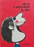 De la o anecdota la alta, Adriana Lazarescu, 1980, Ion Creanga, 382 pagini, Coperta Cartonata, Stare Buna