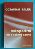 Octavian Paler &ndash; Autoportret intr-o oglinda sparta ( prima editie cu dedicatie si autograf )