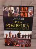 EPOCA POSTBELICA O ISTORIE A EUROPEI DE DUPA 1945-TONY JUDT EDITIE CARTONATA