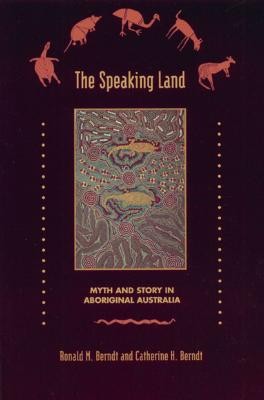 The Speaking Land: Myth and Story in Aboriginal Australia foto