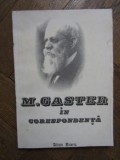 M. Gaster &icirc;n corespondență (ed. Virgiliu Florea)