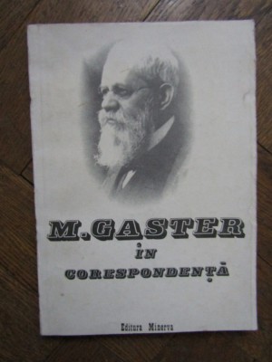 M. Gaster &amp;icirc;n corespondență (ed. Virgiliu Florea) foto