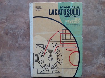 Manualul Lacatusului Mecanic din Industria Textila - C. Dinescu, 1974 foto