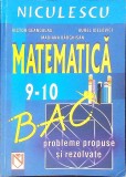 MATEMATICA. PROBLEME PROPUSE SI REZOLVATE PENTRU CLASELE IX-X-VICTOR GEANGALAU, AUREL IDELOVICI, MARIAANA B-267973
