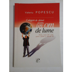 Culegere de sfaturi pentru UN OM DE LUME (Pentru tinerii tarii mele, pentru parintii si dascalii lor) - Valeriu POPESCU