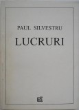 Lucruri - Paul Silvestru - Carte (Noua/Anticariat) - Stare Buna
