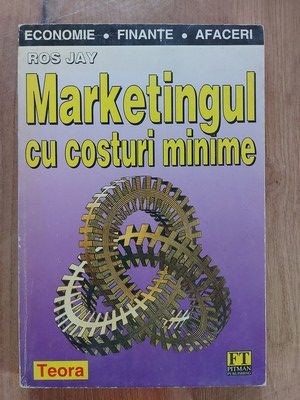 Marketingul cu costuri minime- Ros Jay foto