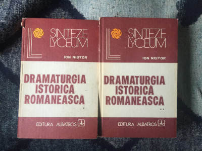 a8 Dramaturgia istorica romaneasca - ION NISTOR , 2 volume foto