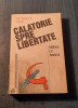 Calatorie spre libertate intalbire cu destinul Nicholas Dima