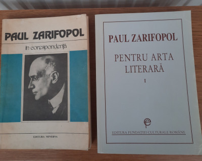 Paul Zarifopol &amp;icirc;n corespondență și Pentru arta literară I de Paul Zarifopol foto