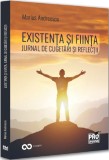 Cumpara ieftin Existenta si fiinta. Jurnal de cugetari si reflectii