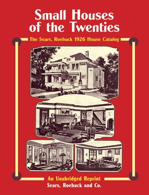 Small Houses of the Twenties: The Sears, Roebuck 1926 House Catalog foto