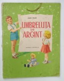 UMBRELUTA DE ARGINT de DAN FAUR , ilustratii DRALCO , 1954, PREZINTA URME DE UZURA SI PETE
