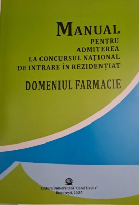 Manual pentru Admiterea &amp;icirc;n Rezidențiat - Domeniul Farmacie foto