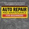 Auto Repair &amp; Maintenance for Beginners