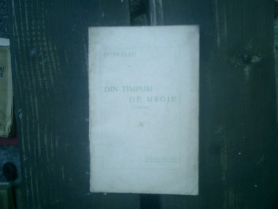 Din timpuri de urgie - Petru Stati foto