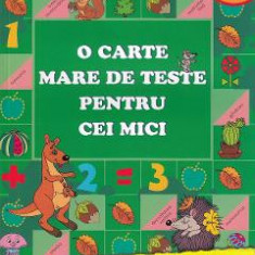 O carte mare de teste pentru cei mici 4-5 ani - S.E. Gavrina