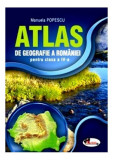 Atlas de Geografie a Rom&acirc;niei pentru clasa a IV-a - Paperback brosat - Manuela Popescu - Aramis