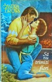 Sandra Brown - Sa nu trimiti flori