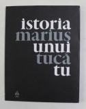 ISTORIA UNUI TU de MARIUS TUCA , POEZII , 2014