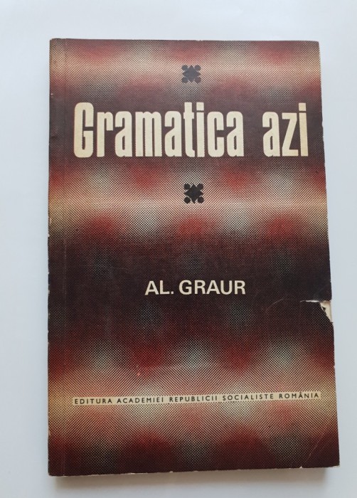 Gramatica azi - Al. Graur