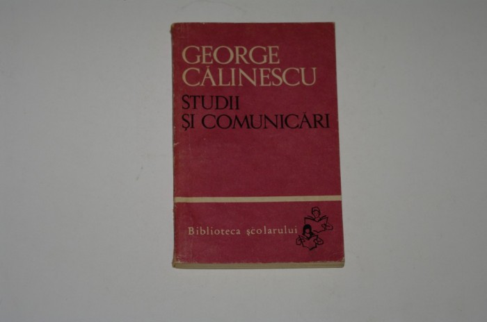 Studii si comunicari - George Calinescu