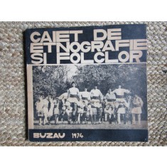 Caiet de etnografie si folclor, Buzau 1974