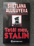 TATAL MEU, STALIN - Svetlana Alliluyeva