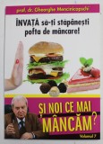 INVATA SA- TI STAPANESTI POFTA DE MANCARE ! de GHEORGHE MENCINICOPSCHI , SERIA '' SI NOI CE MANCAM ? '' VOLUMUL 7 , 2011
