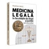 Medicina legala in facultatile de drept si justitie. Editie revazuta si adaugita - Vladimir Belis