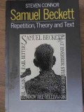 SAMUEL BECKETT REPETITION, THEORY AND TEXT-STEVEN CONNOR