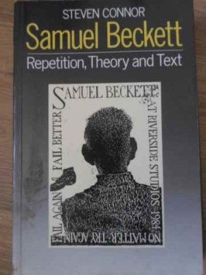 SAMUEL BECKETT REPETITION, THEORY AND TEXT-STEVEN CONNOR foto